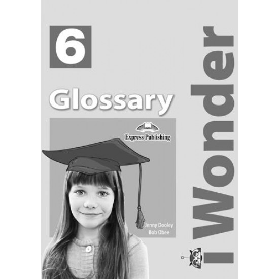 I Wonder 6 - Glossary I Wonder 6 - Glossary